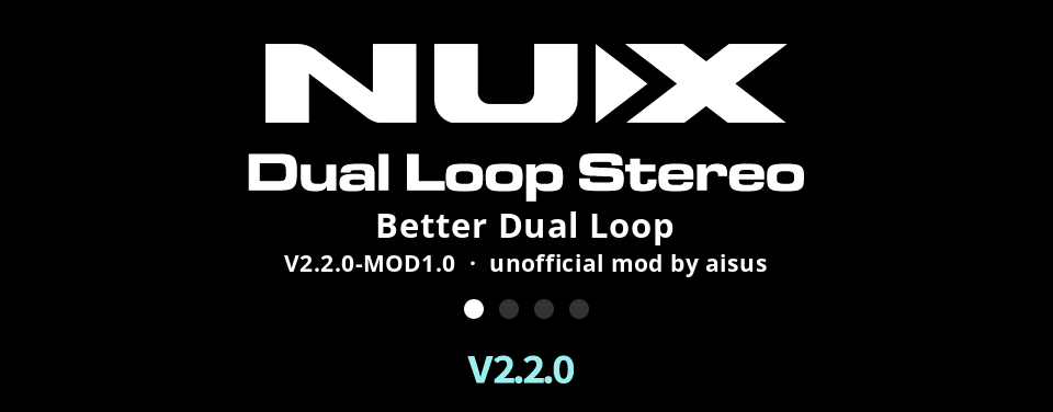 The pedal's boot screen: the NUX logo with 'Better Dual Loop', the release and 'unofficial mod by aisus' under it